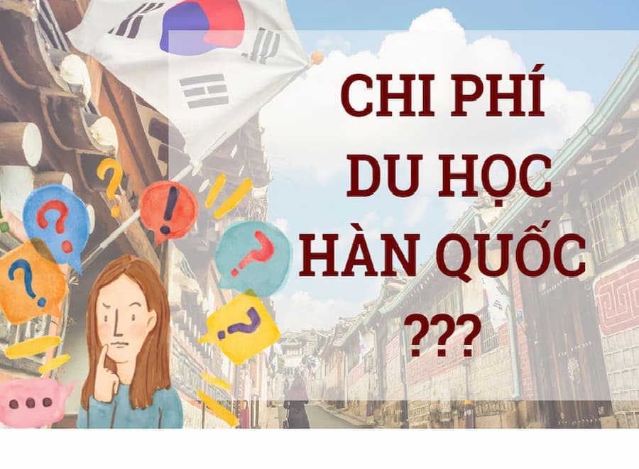 Chi phí du học trường top 3 Hàn Quốc